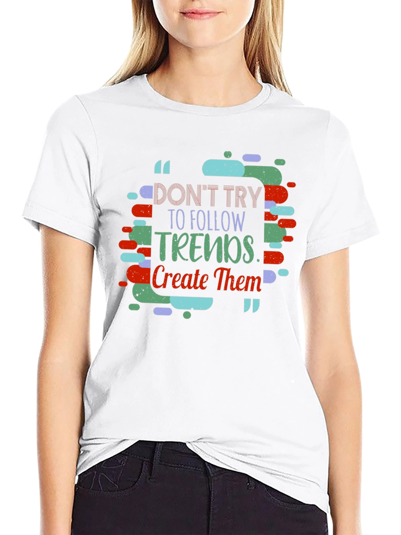 Trendy Slogan T-shirt - Create Trends