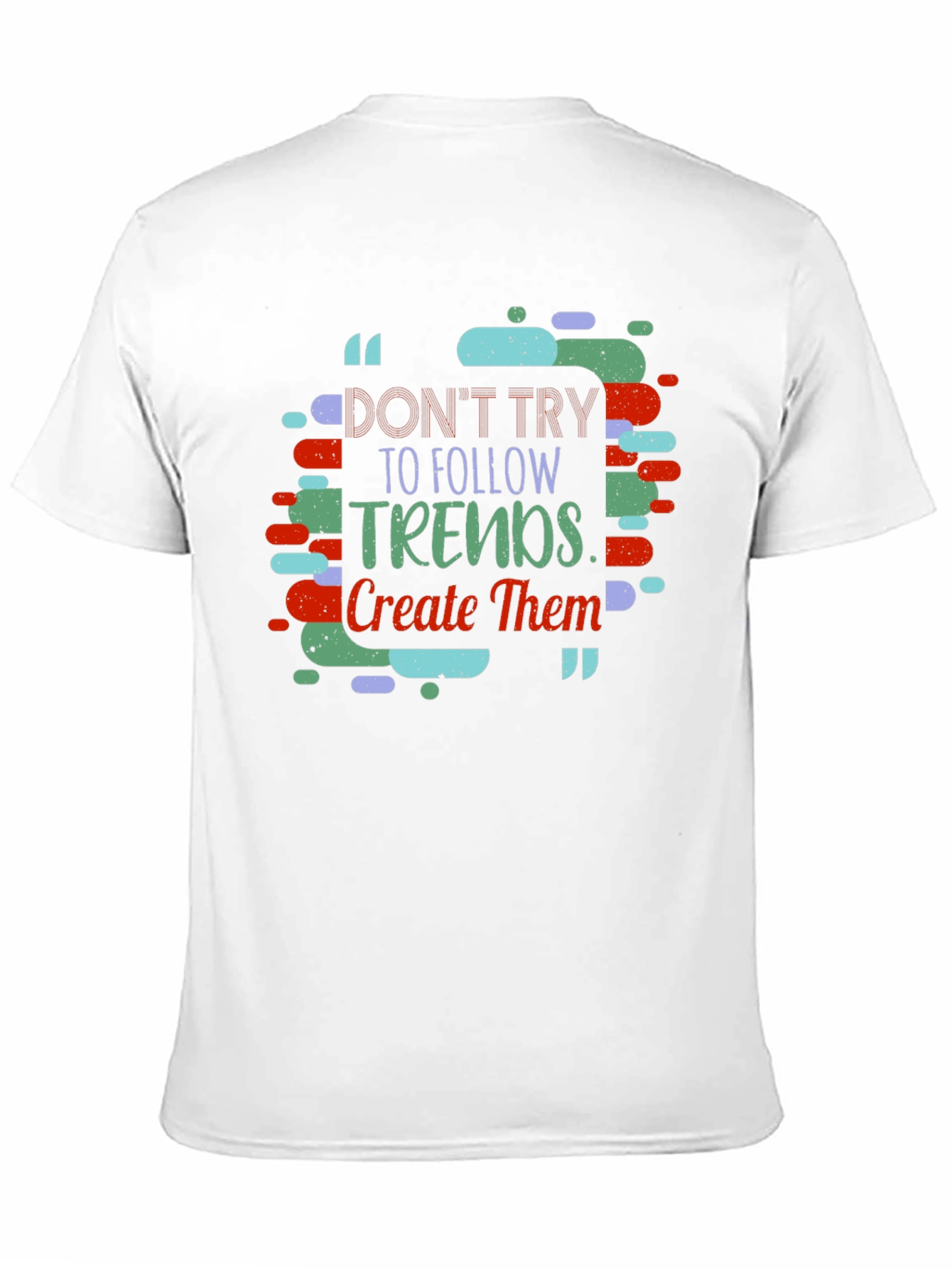 Trendy Slogan T-shirt - Create Trends