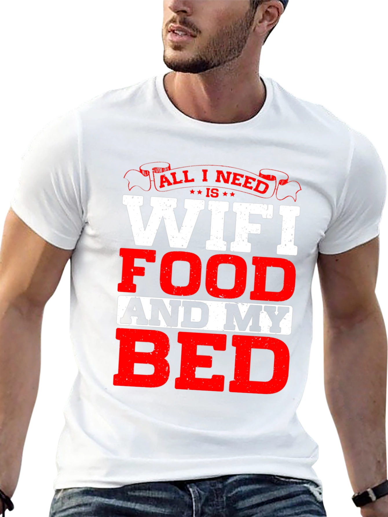 All I Need T-Shirt: WiFi Food and My Bed!