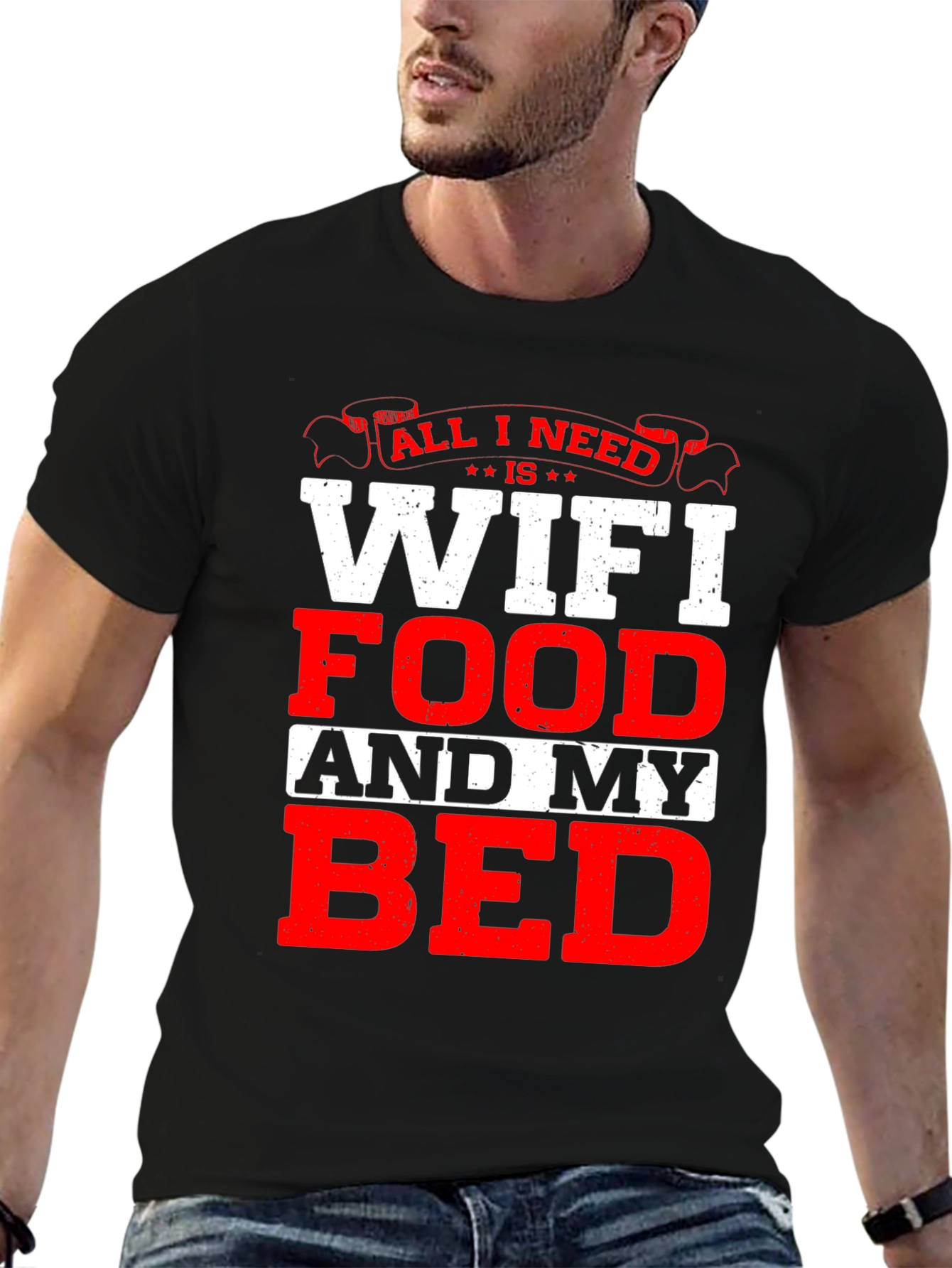 All I Need T-Shirt: WiFi Food and My Bed!
