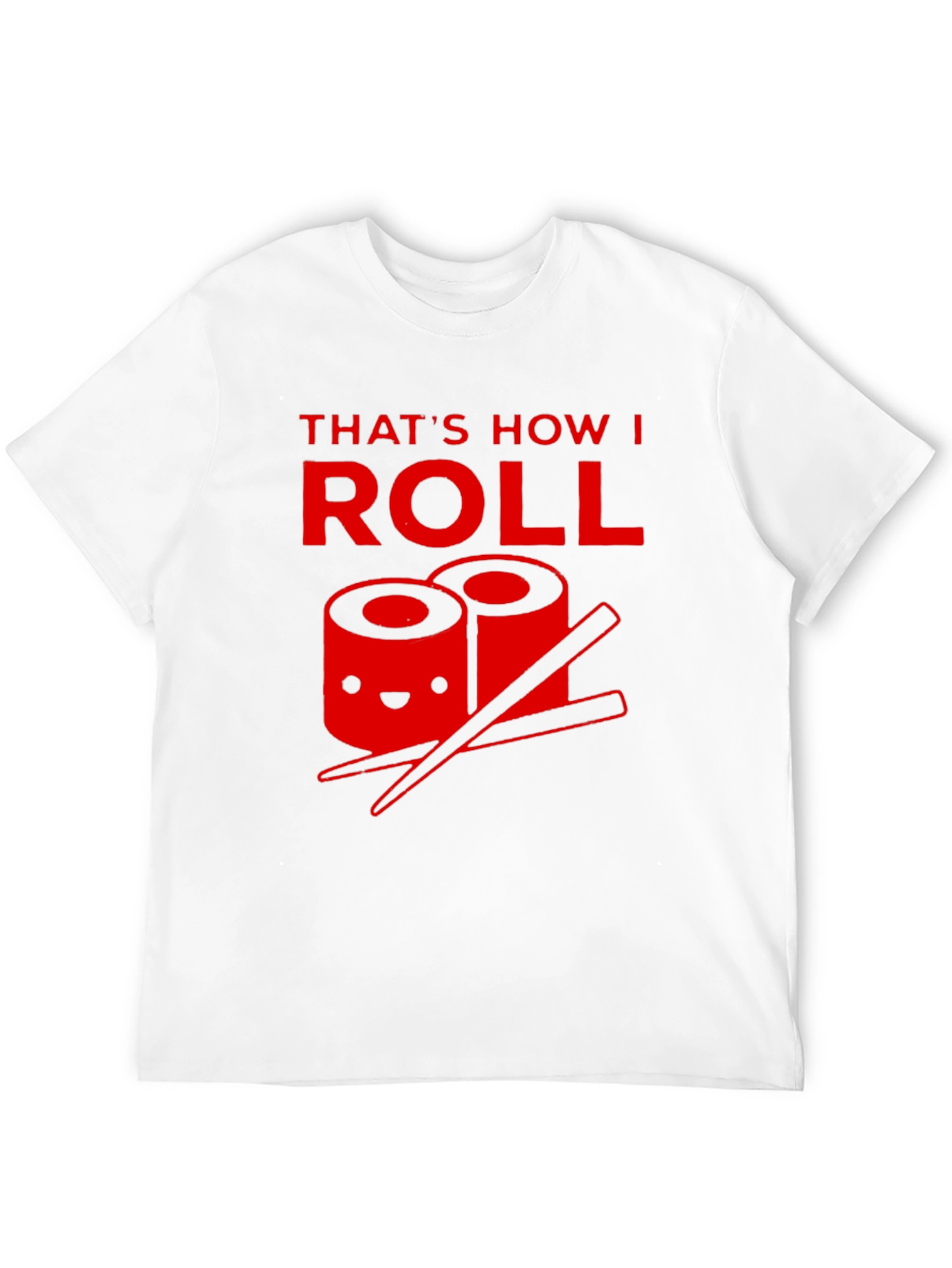 Thats How I Roll Sushi T-Shirt