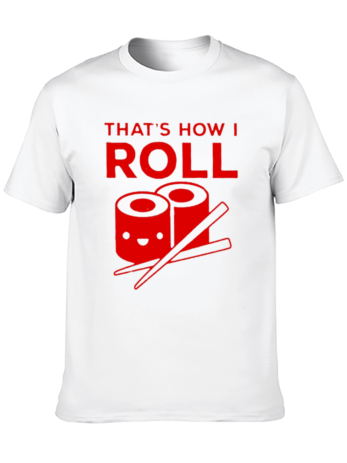 Thats How I Roll Sushi T-Shirt