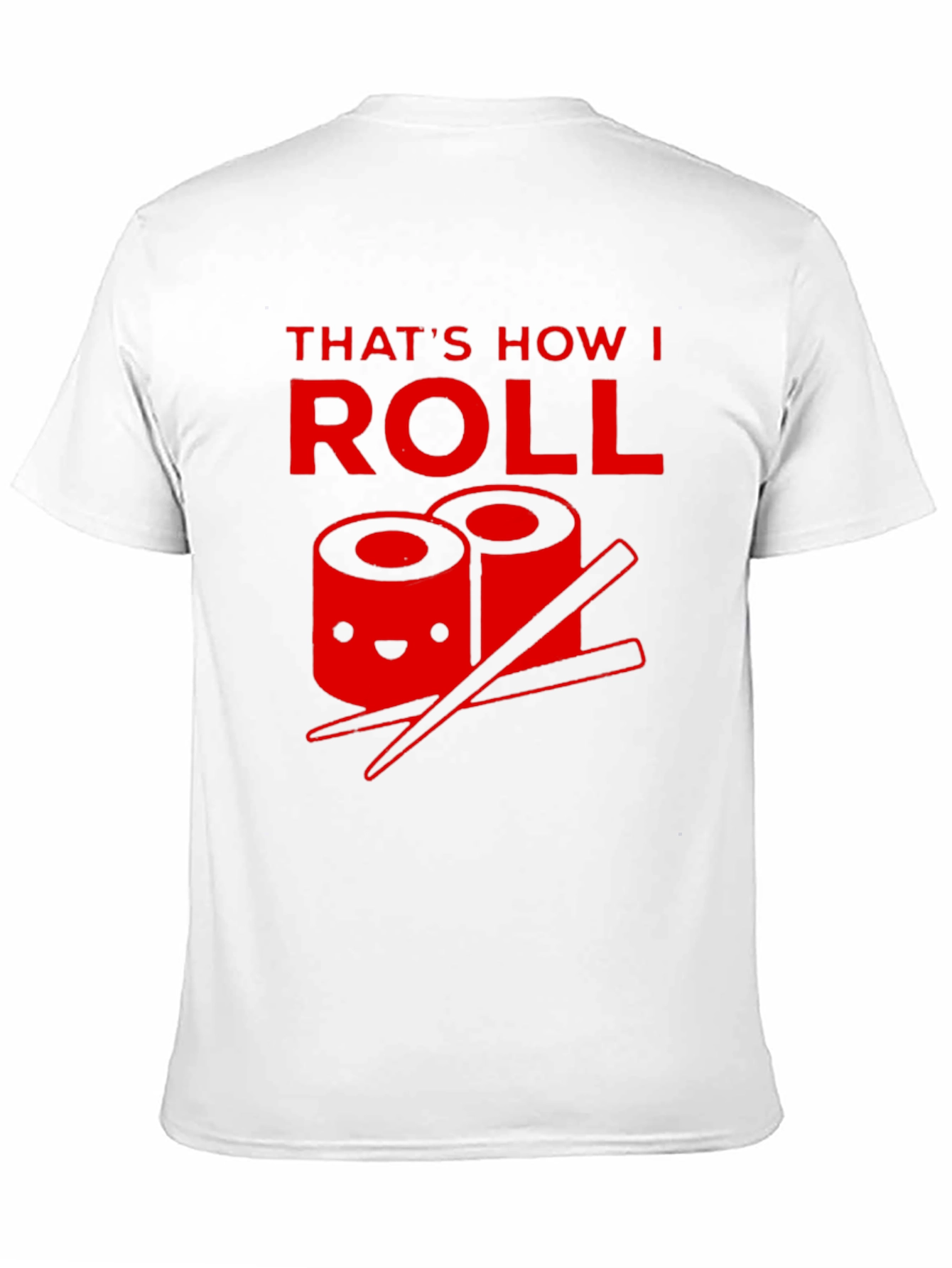 Thats How I Roll Sushi T-Shirt