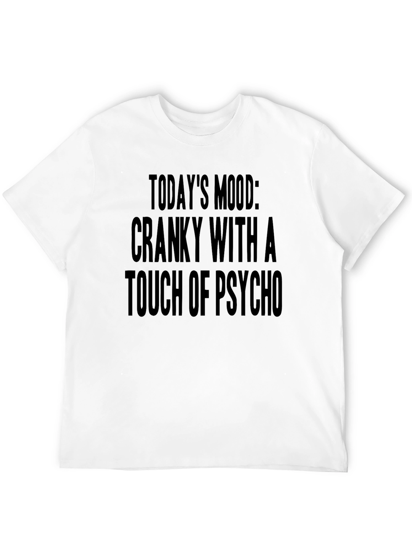 Cranky with a Touch of Psycho Mens Tee