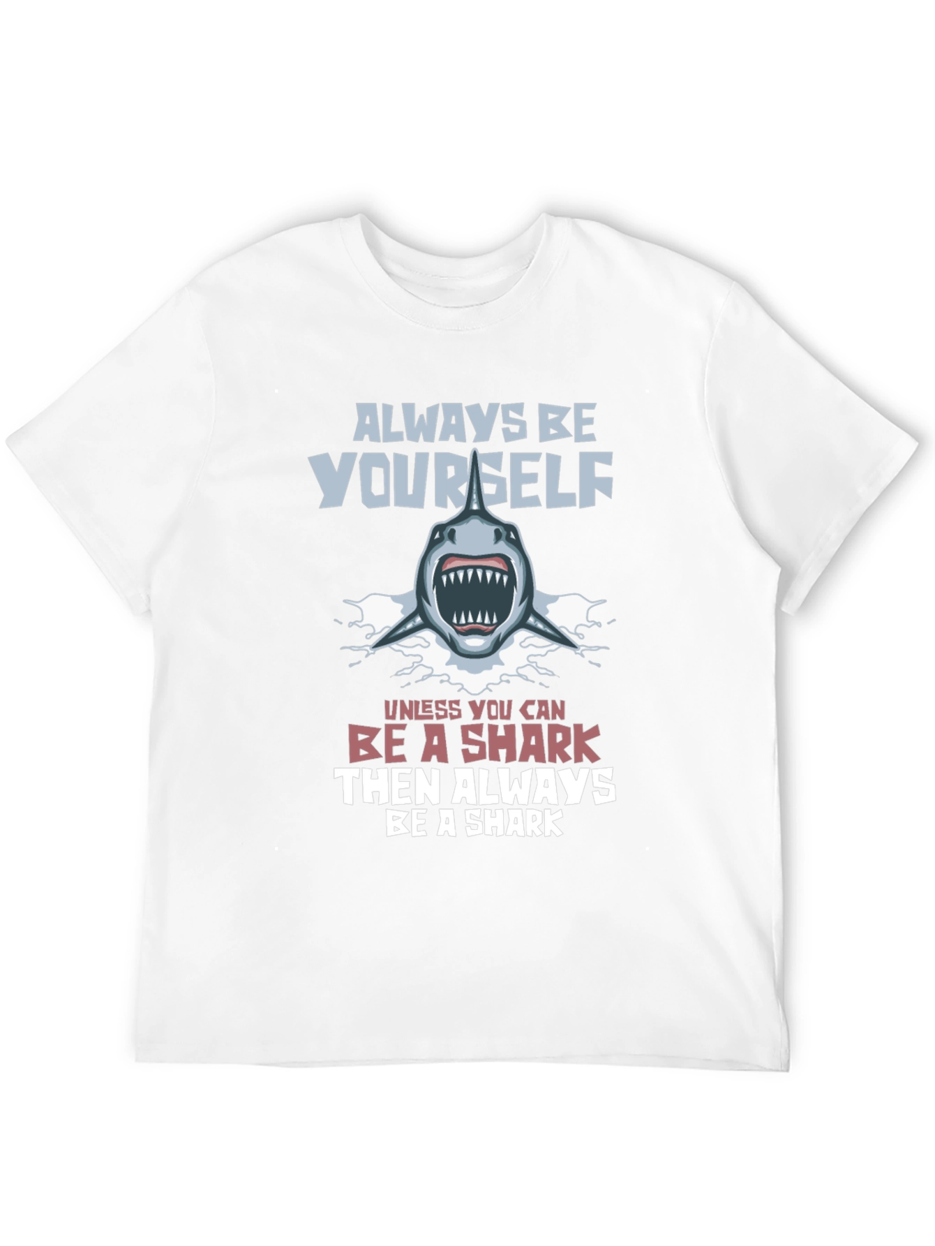 Always Be Yourself Unless Shark Graphic T-Shirt