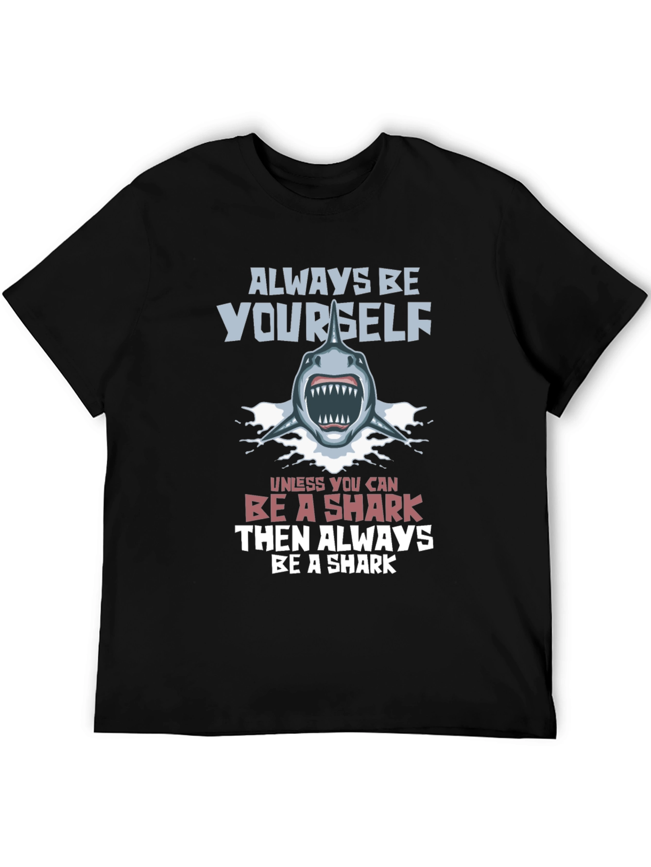 Always Be Yourself Unless Shark Graphic T-Shirt