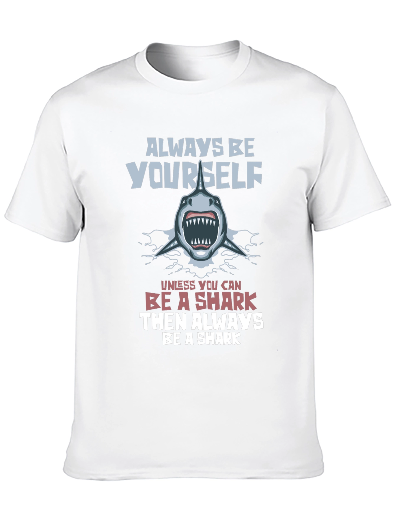 Always Be Yourself Unless Shark Graphic T-Shirt