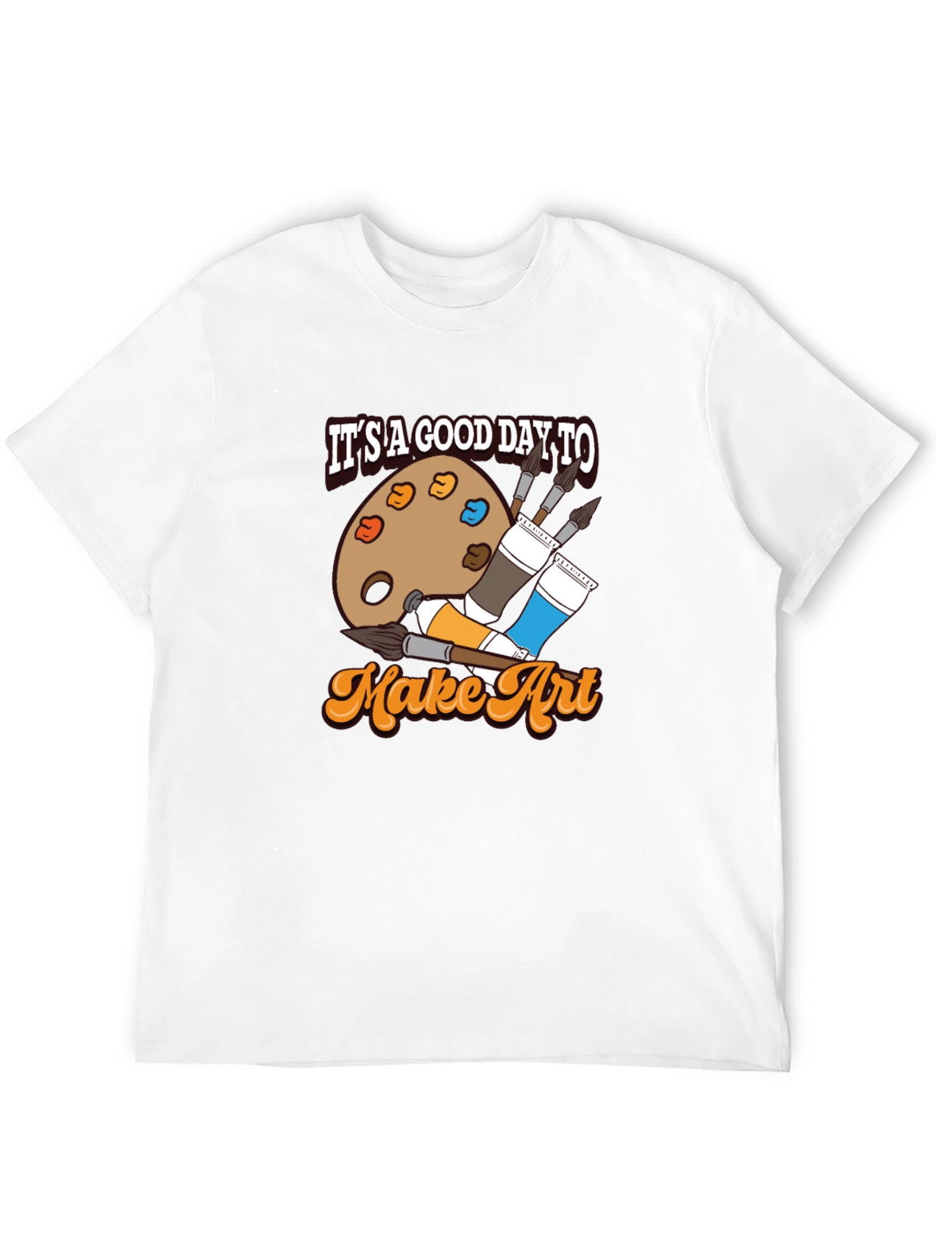 Its a Good Day to Make Art T-Shirt