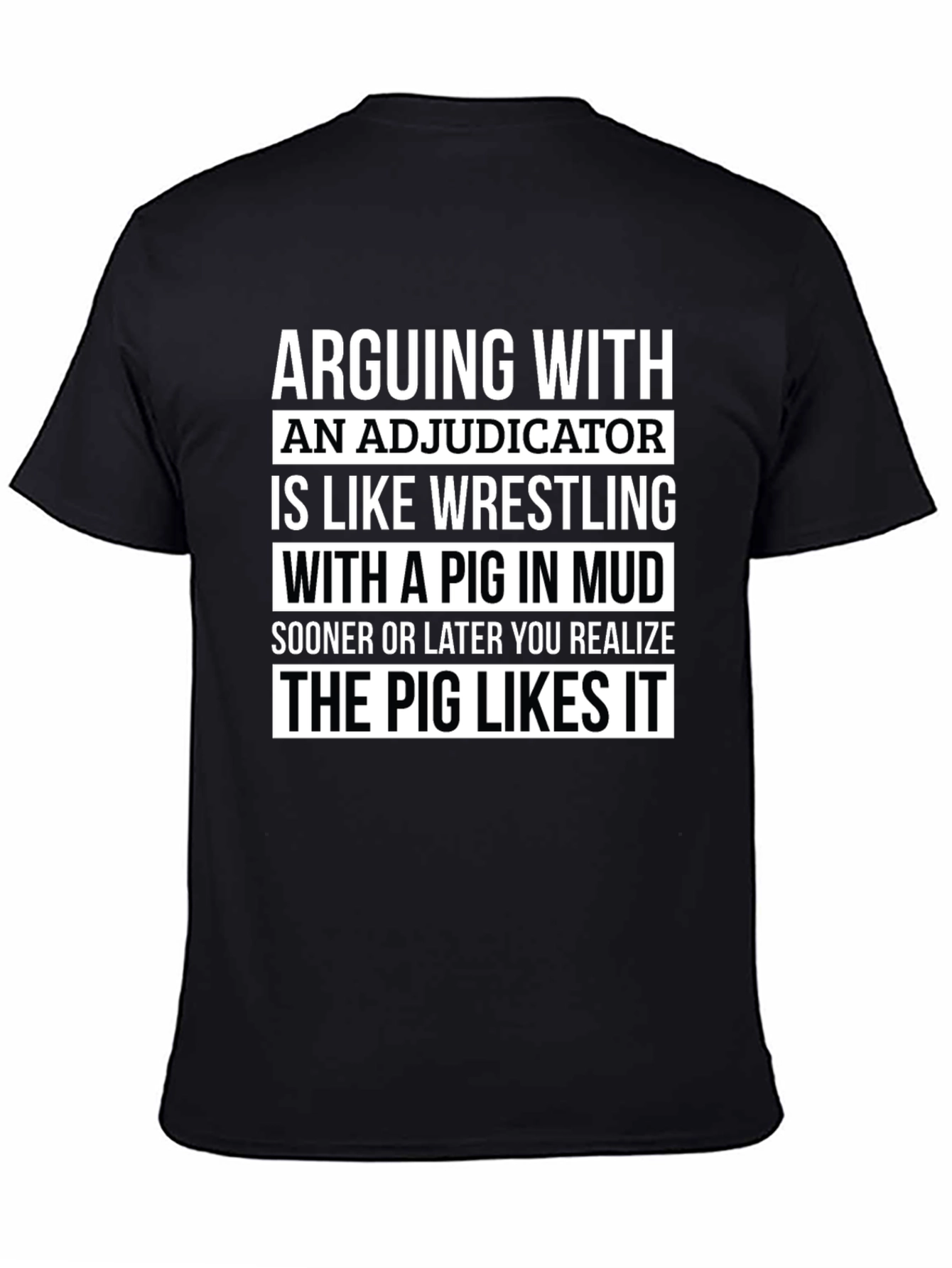 Adjudicator Pig in Mud T-Shirt