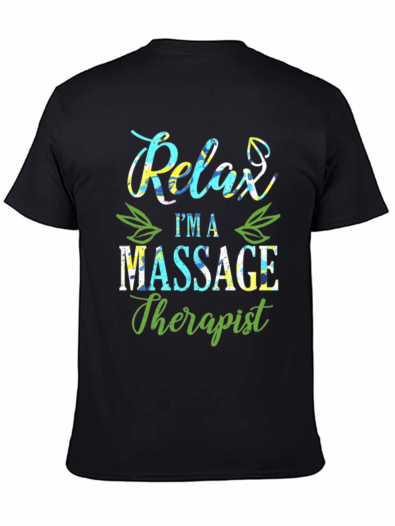 Relax Im A Massage Therapist T-Shirt