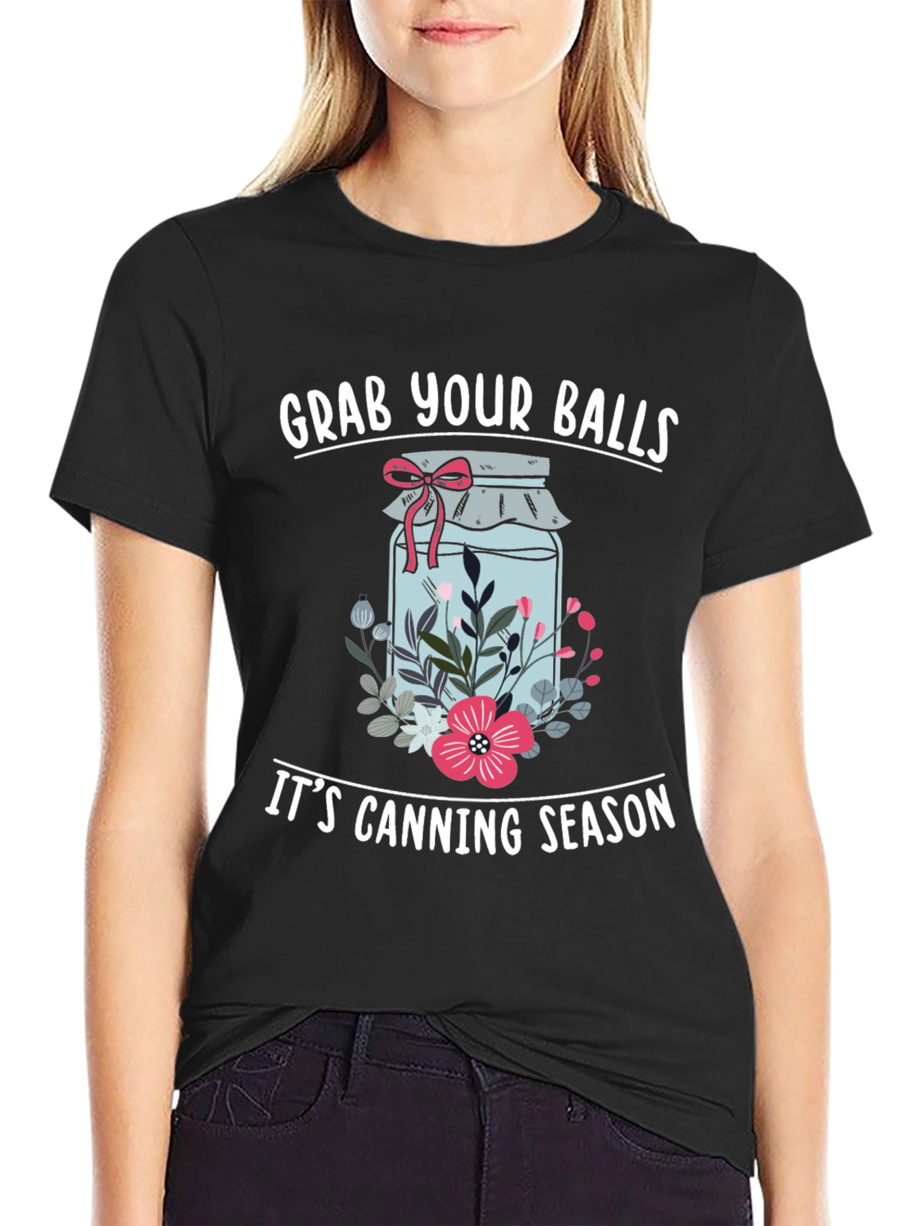 Grab Your Balls Its Canning Season Funny T-Shirt