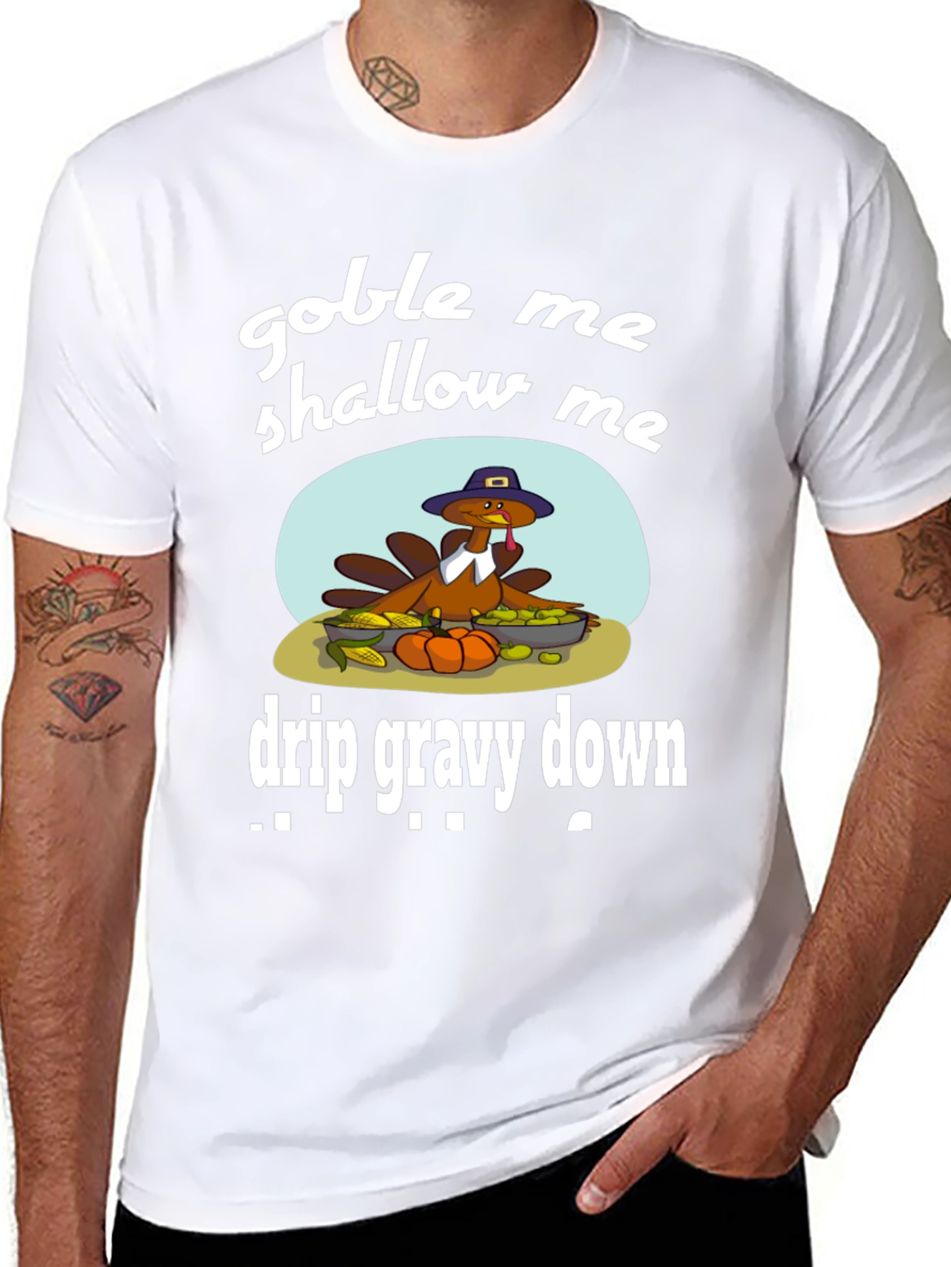 Gobble Me Shallow Me Drip Gravy Down Thanksgiving T-Shirt