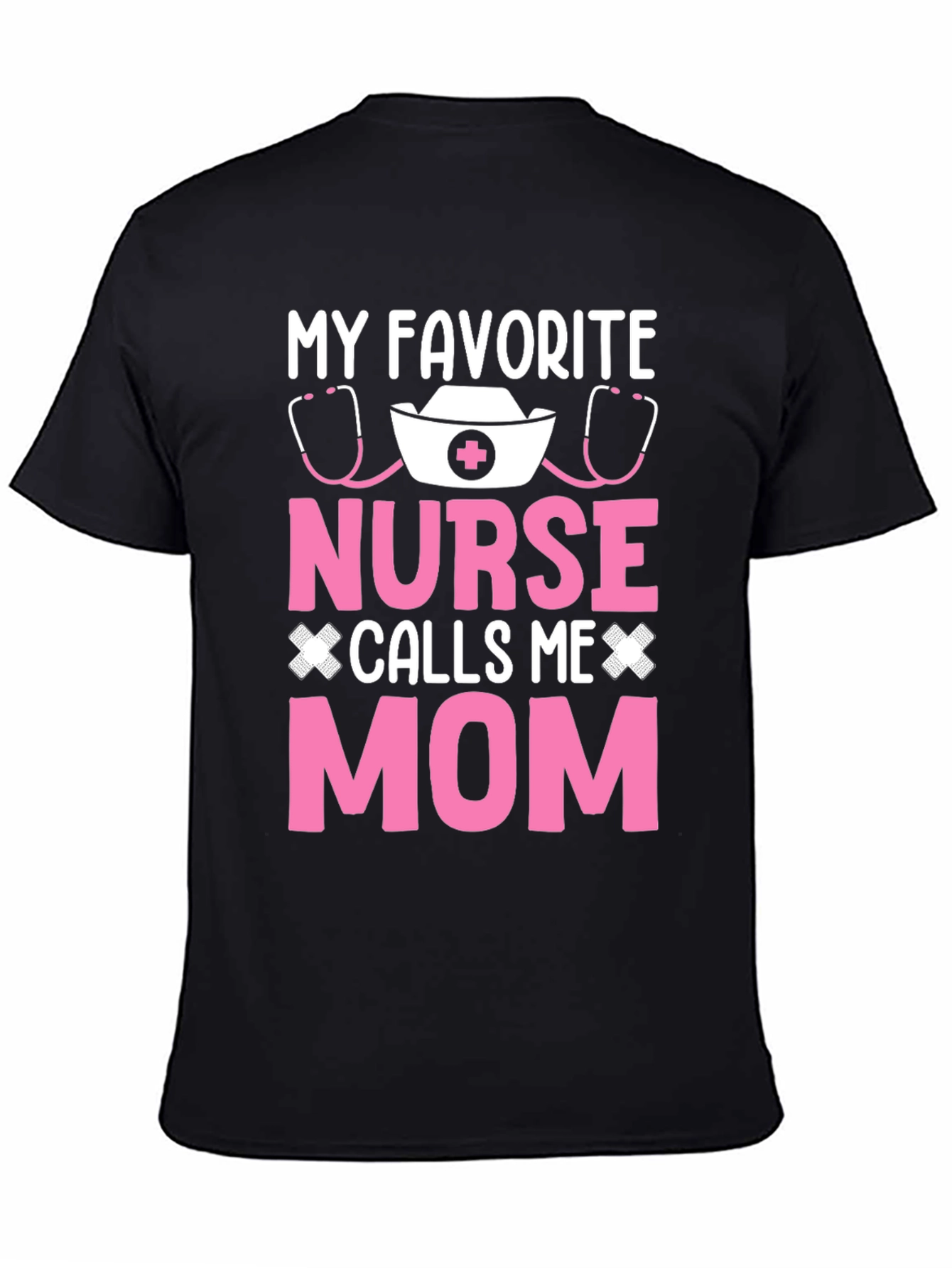 My Favorite Nurse Calls Me Mom T-Shirt