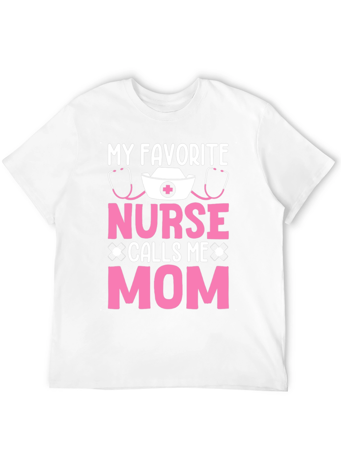 My Favorite Nurse Calls Me Mom T-Shirt