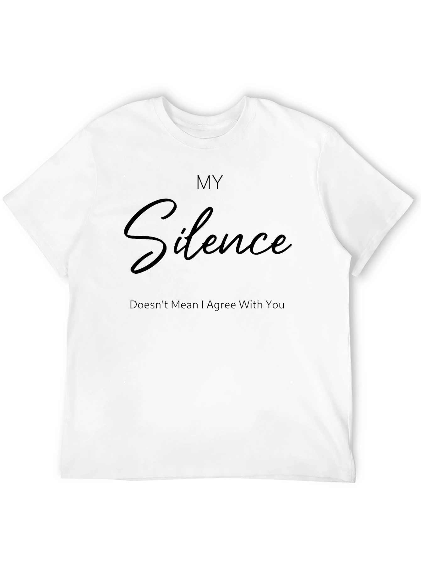 My Silence T-Shirt - Soft Cotton Crew Neck Tee