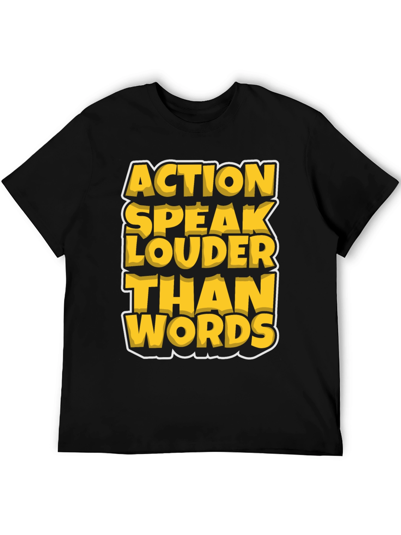 Action Speak Louder Than Words T-Shirt