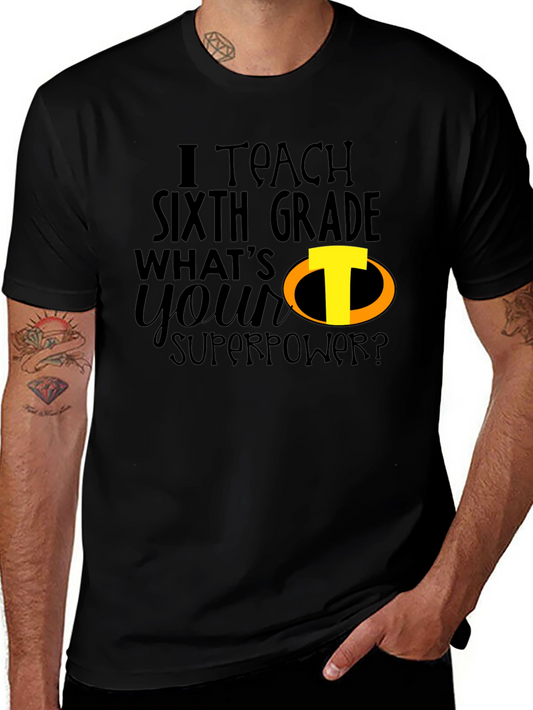 Sixth Grade Teacher Superpower T-Shirt
