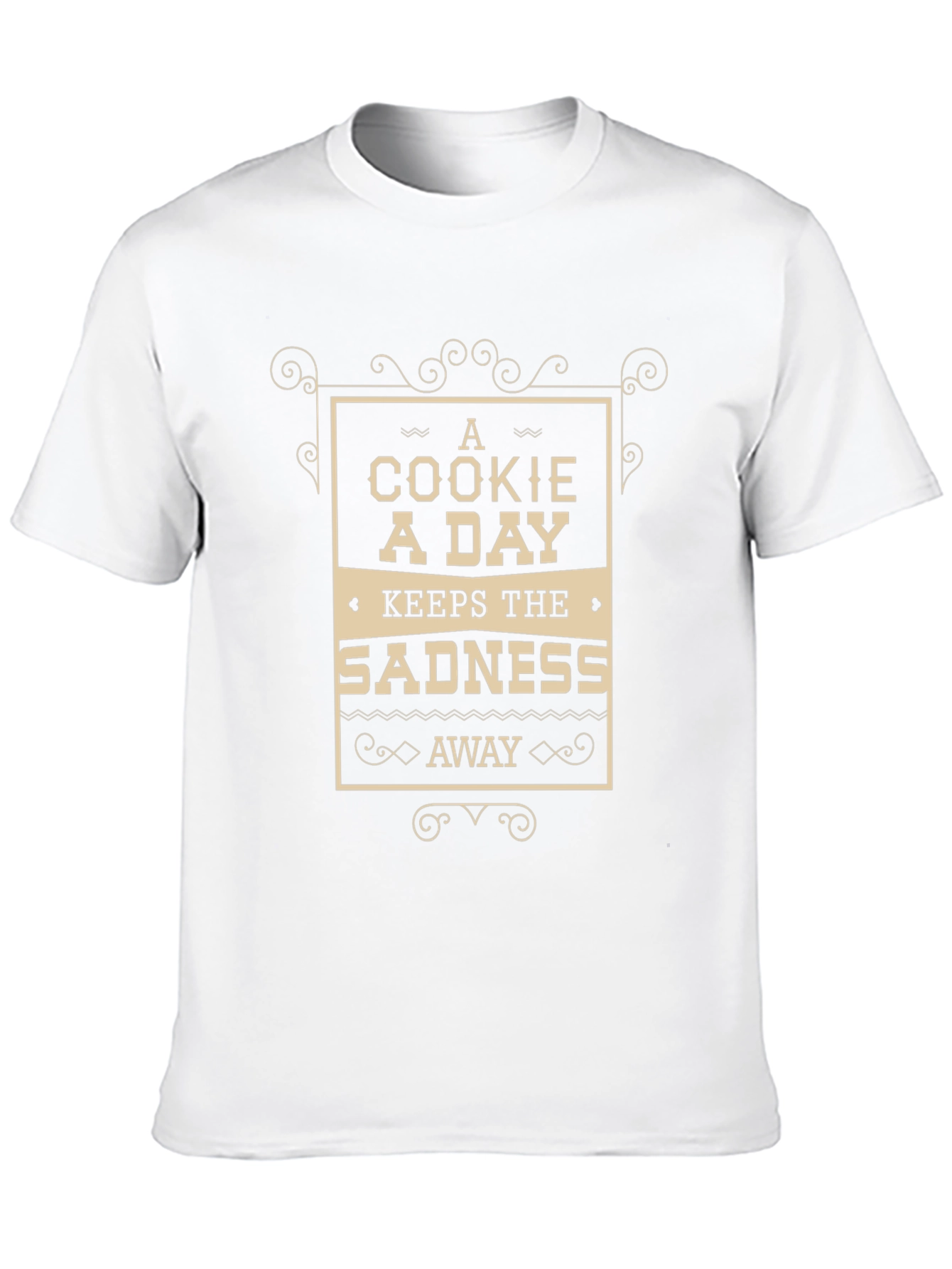 A Cookie A Day Keeps The Sadness Away T-Shirt