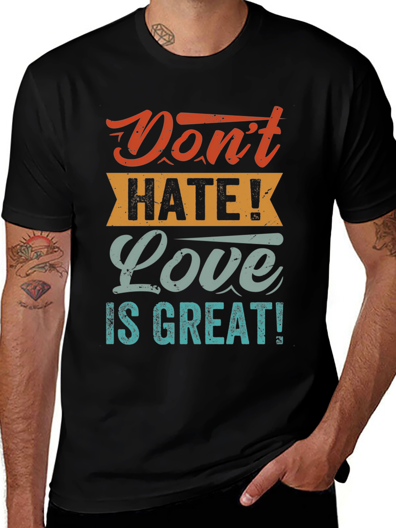 Dont Hate! Love is Great! T-Shirt
