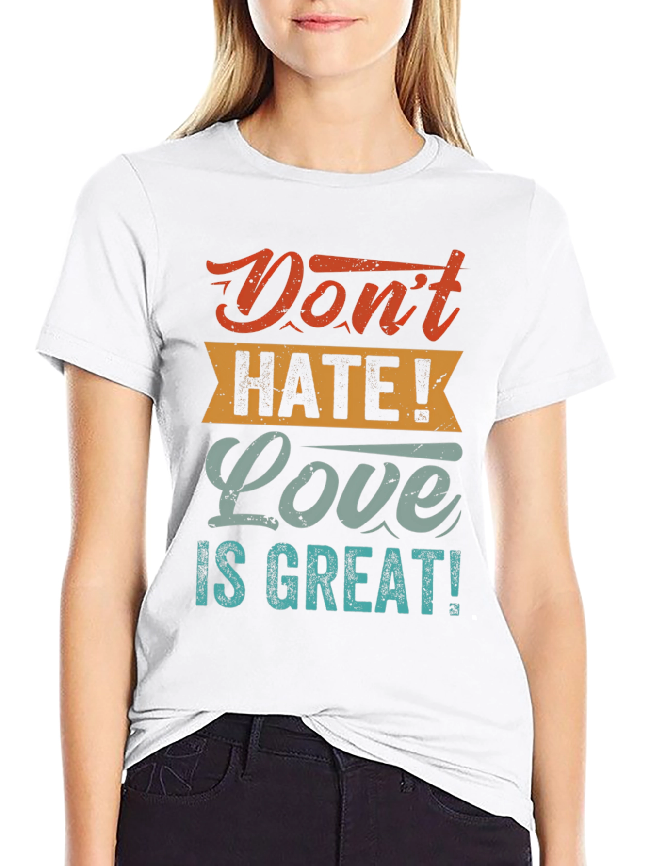 Dont Hate! Love is Great! T-Shirt