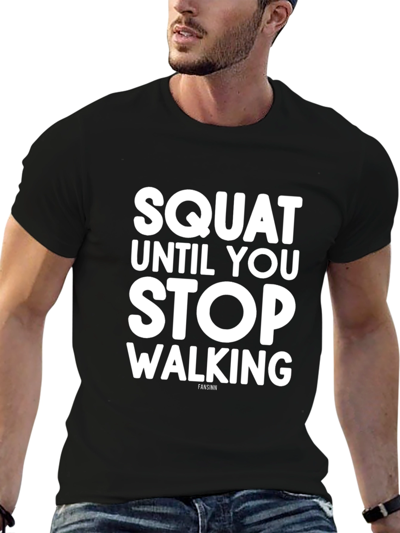 Squat Until You Stop Walking T-Shirt