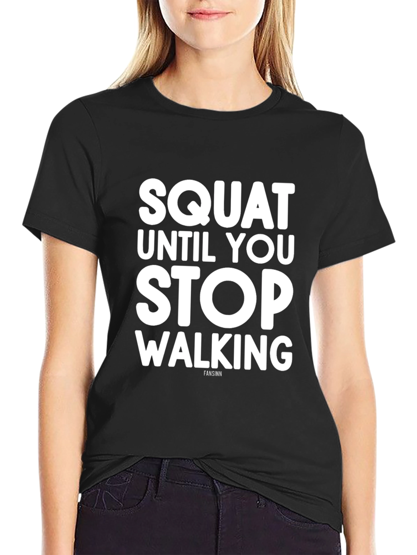 Squat Until You Stop Walking T-Shirt