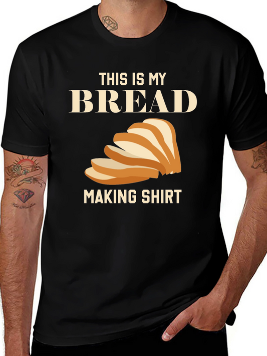 Bread Making Shirt - Funny Foodie Tee