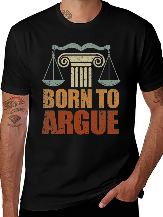 Born To Argue Graphic Tee - Lawyer Gift