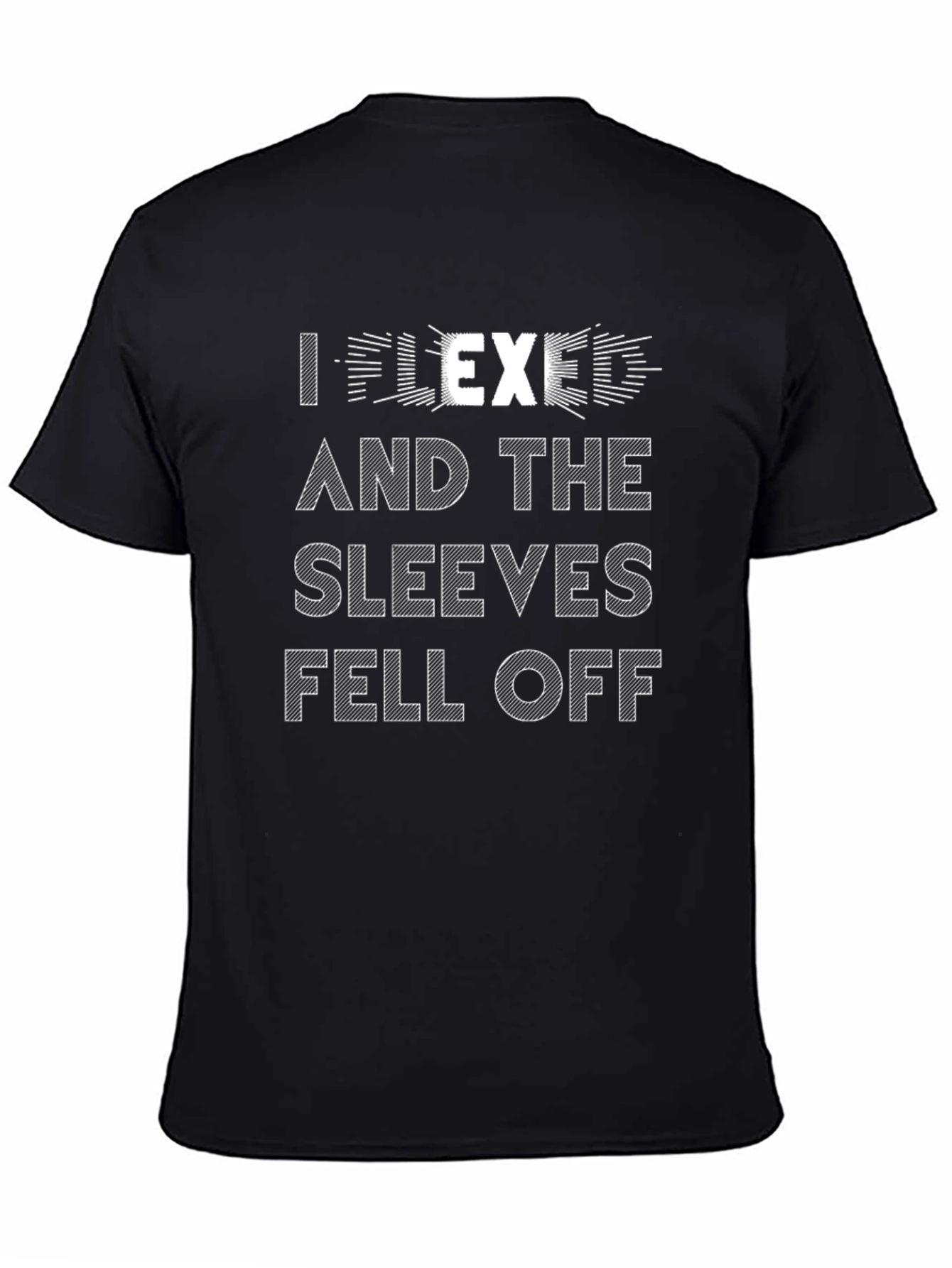 I Flexed And The Sleeves Fell Off Black Tee