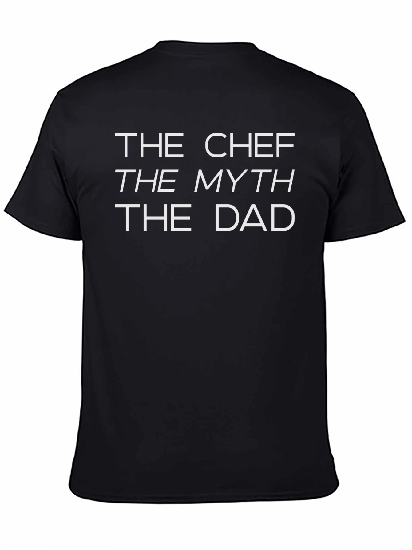 The Chef The Myth The Dad - Graphic T-Shirt