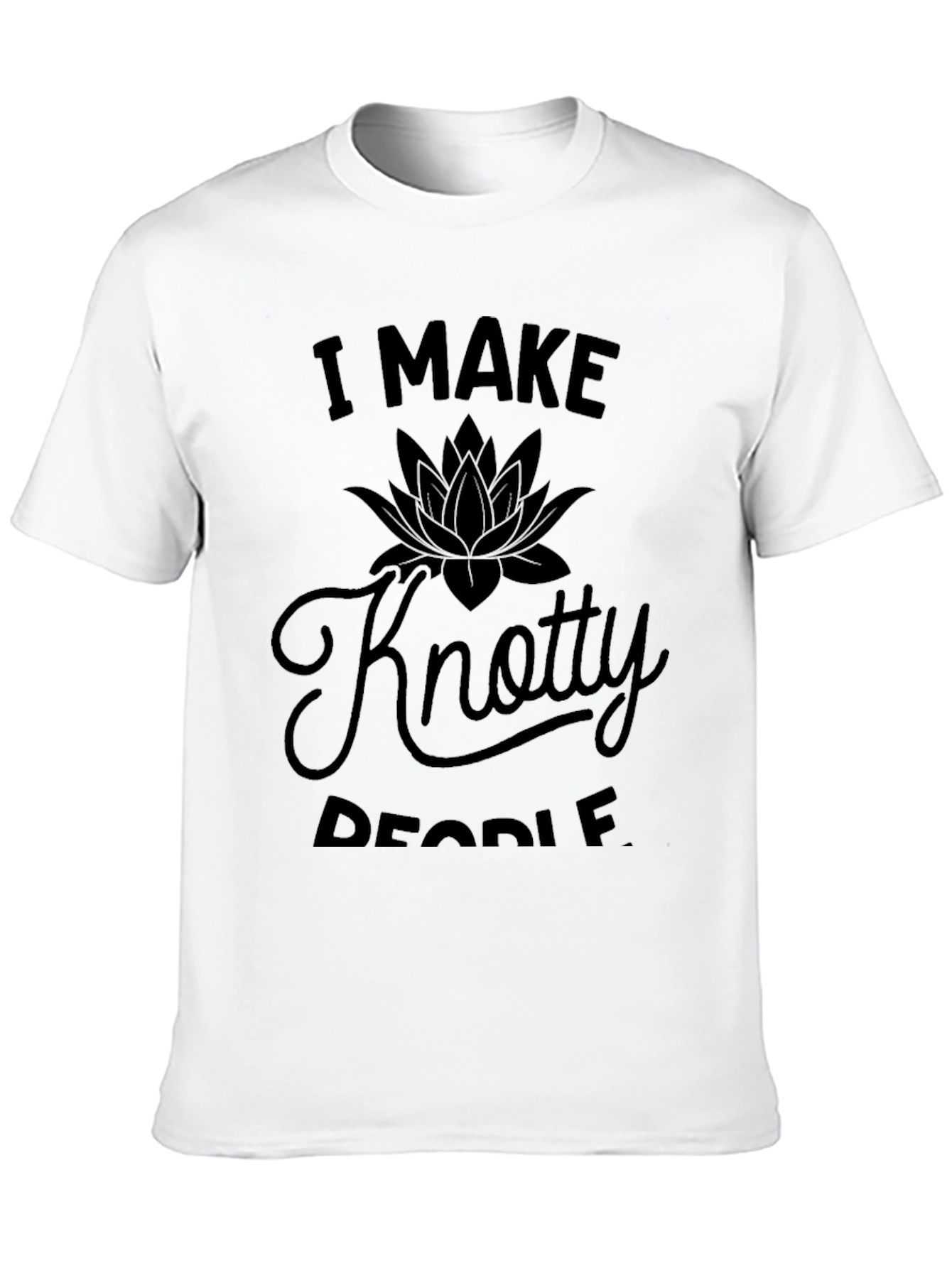 I Make Knotty People Black T-Shirt