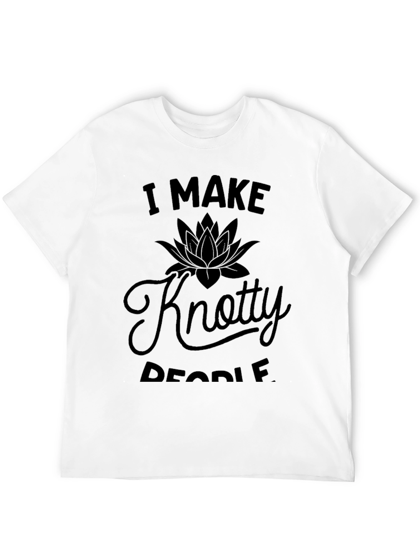 I Make Knotty People Black T-Shirt