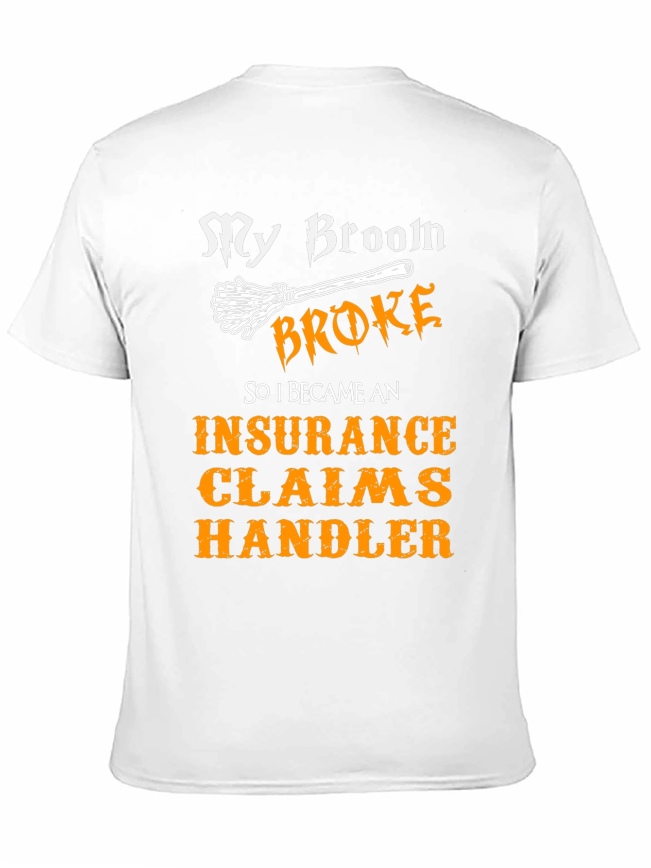 Insurance Claims Handler Funny T-Shirt