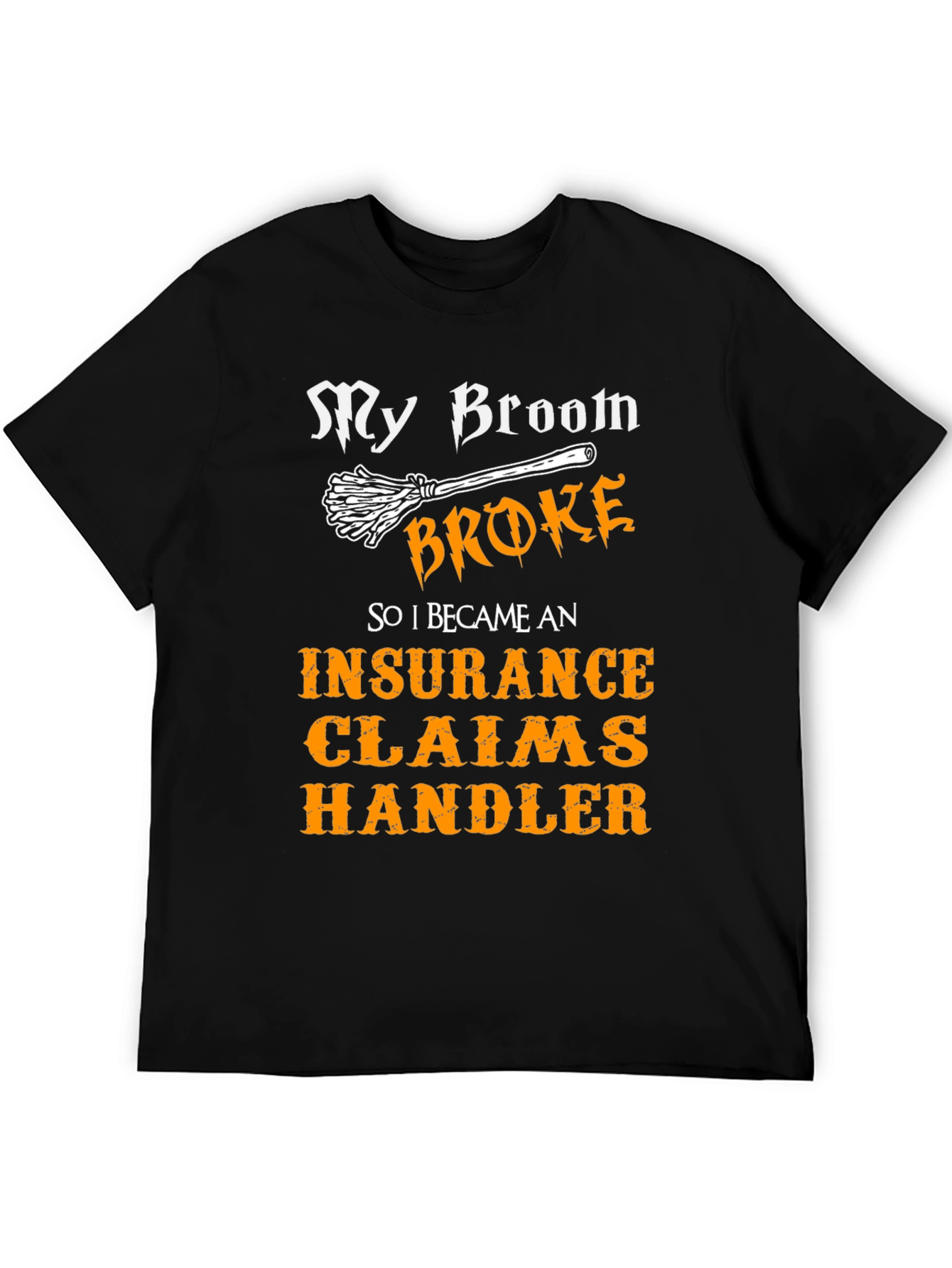 Insurance Claims Handler Funny T-Shirt