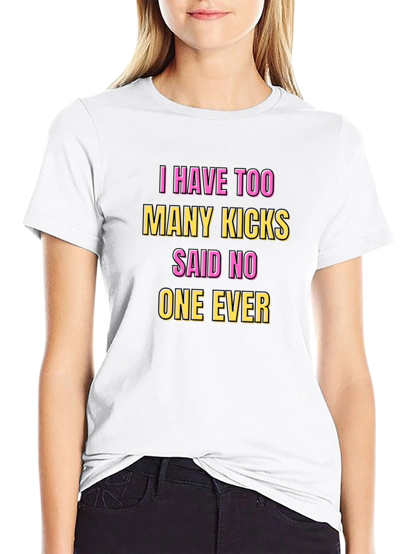 Funny Kicks T-Shirt - Said No One Ever