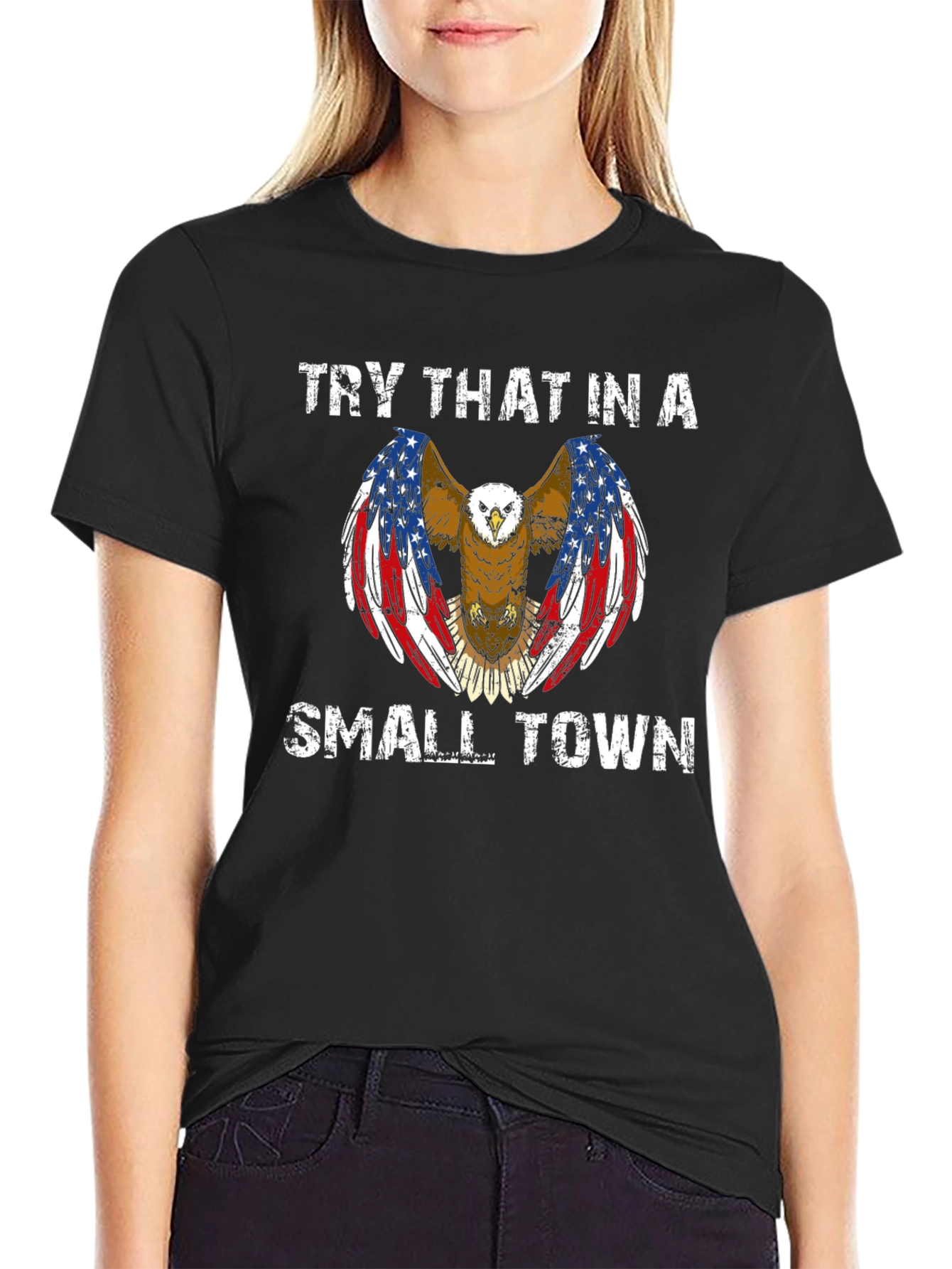 Try That in a Small Town Eagle Graphic Tee