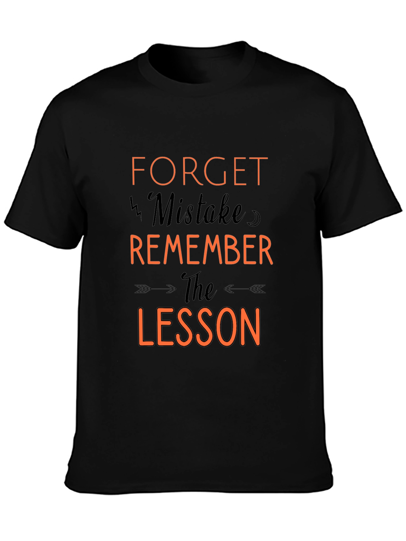 Motivational T-Shirt: Forget Mistake Remember Lesson