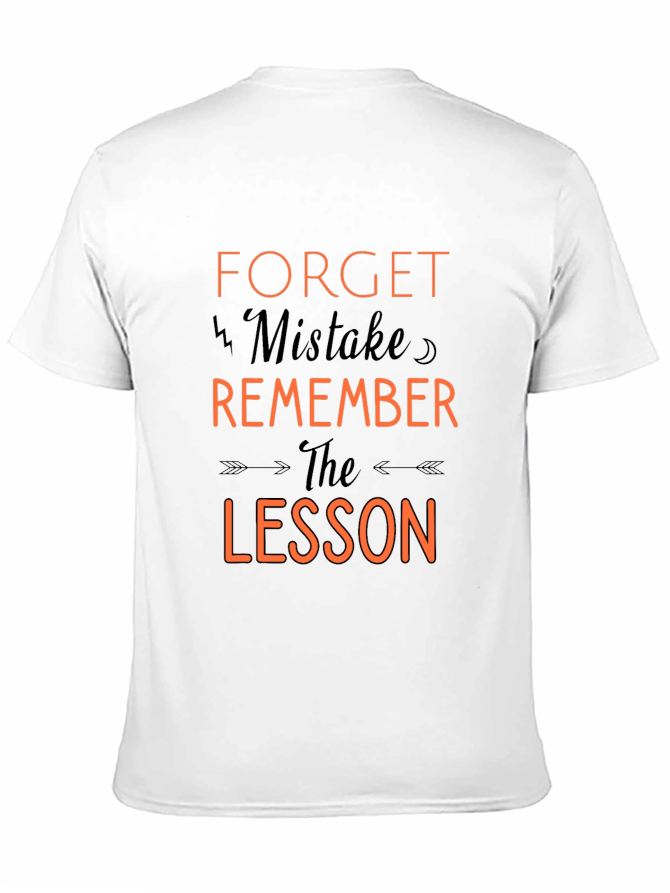 Motivational T-Shirt: Forget Mistake Remember Lesson