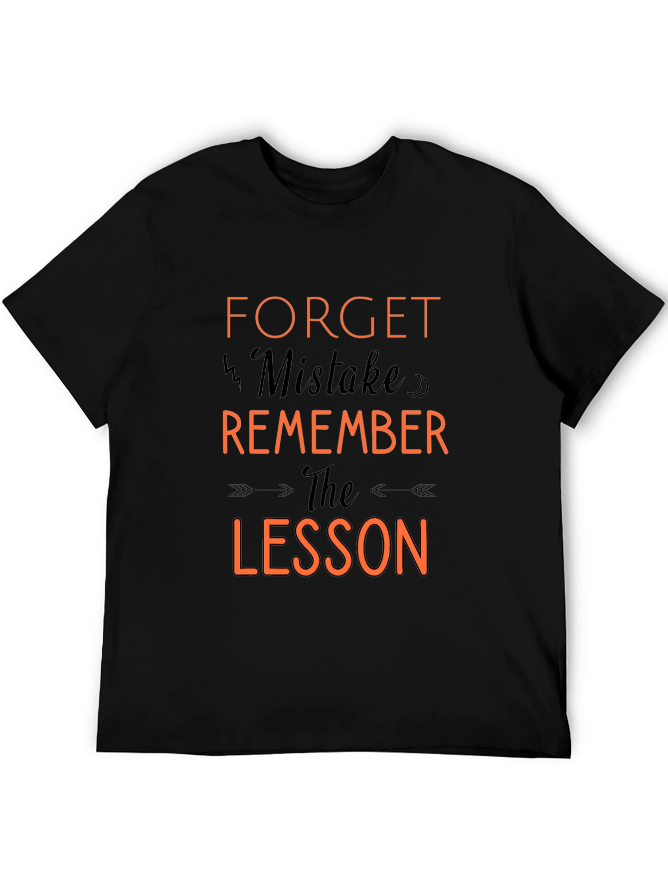 Motivational T-Shirt: Forget Mistake Remember Lesson