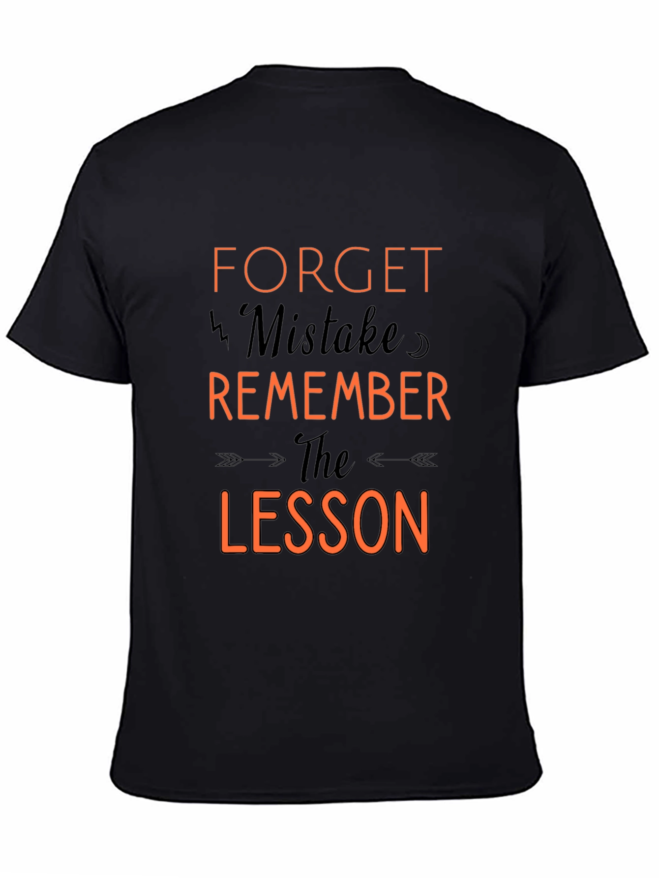 Motivational T-Shirt: Forget Mistake Remember Lesson