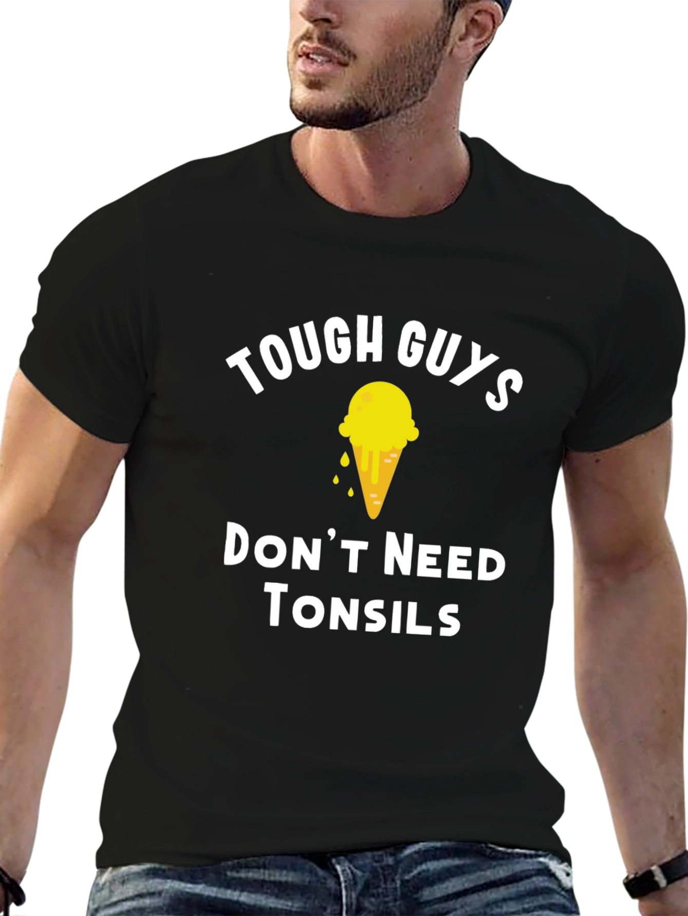 Tough Guys Dont Need Tonsils T-Shirt