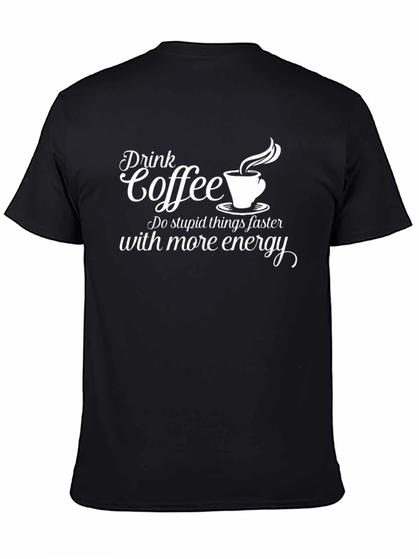 Drink Coffee Do Stupid Things T-Shirt