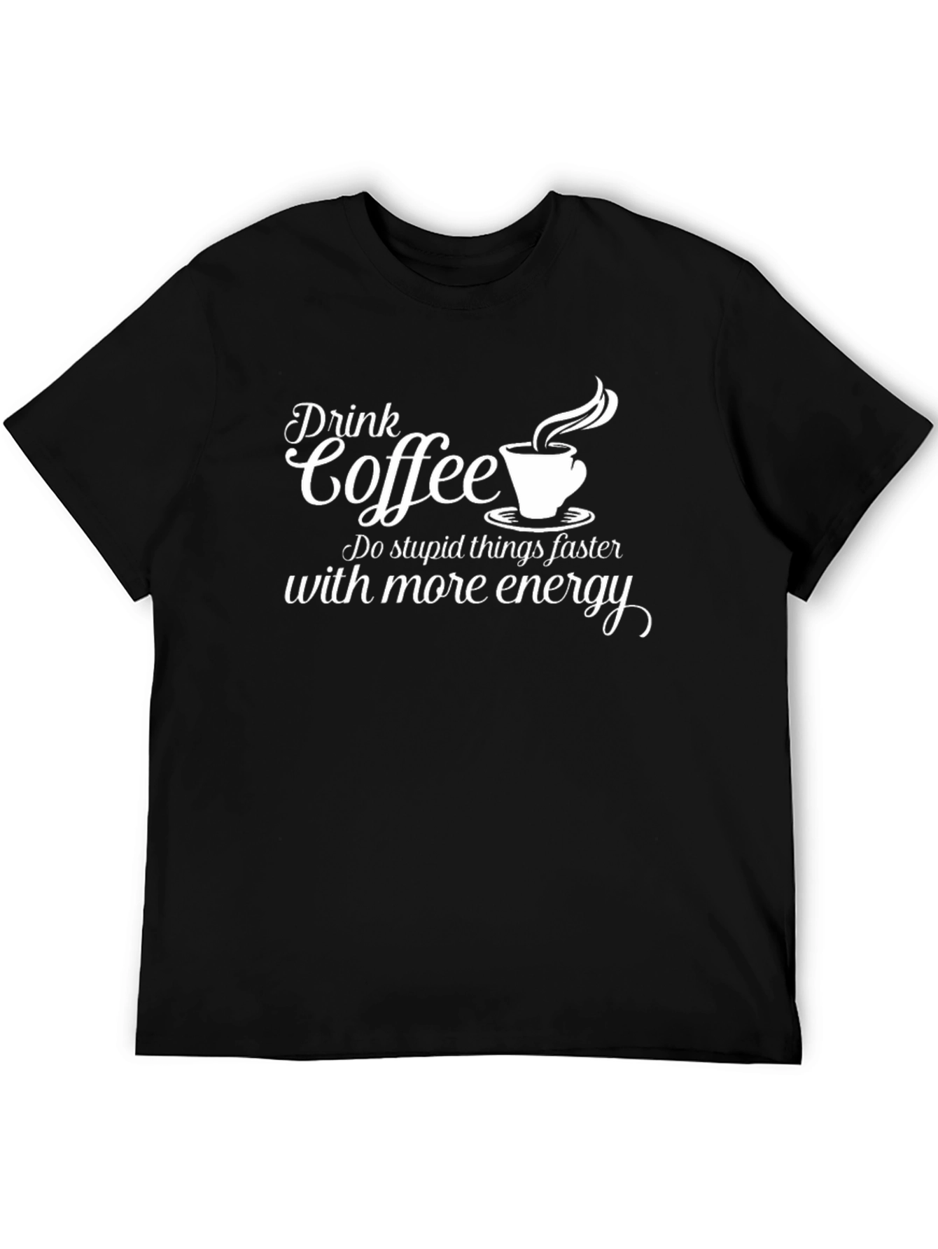 Drink Coffee Do Stupid Things T-Shirt