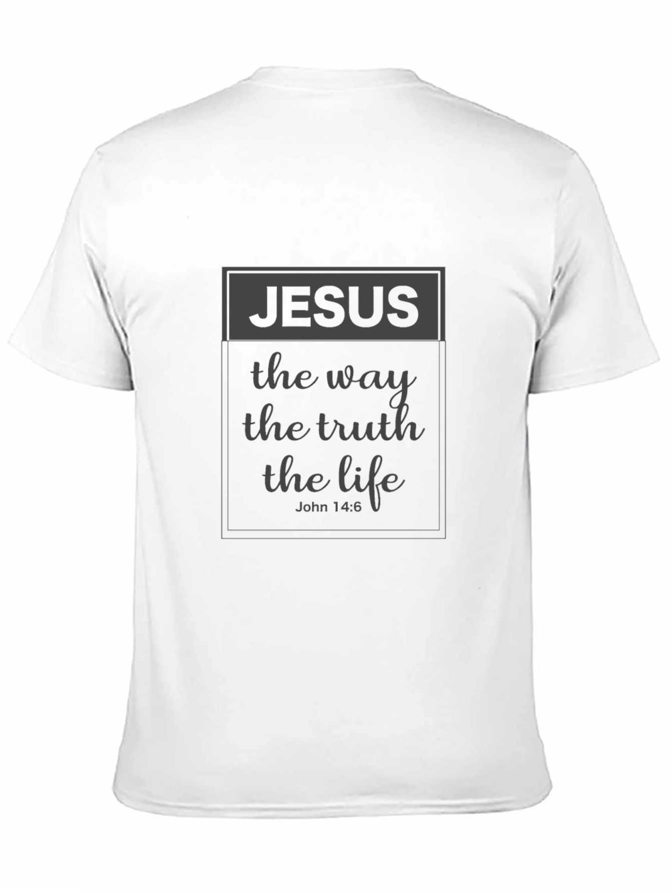 Jesus The Way Truth Life T-Shirt