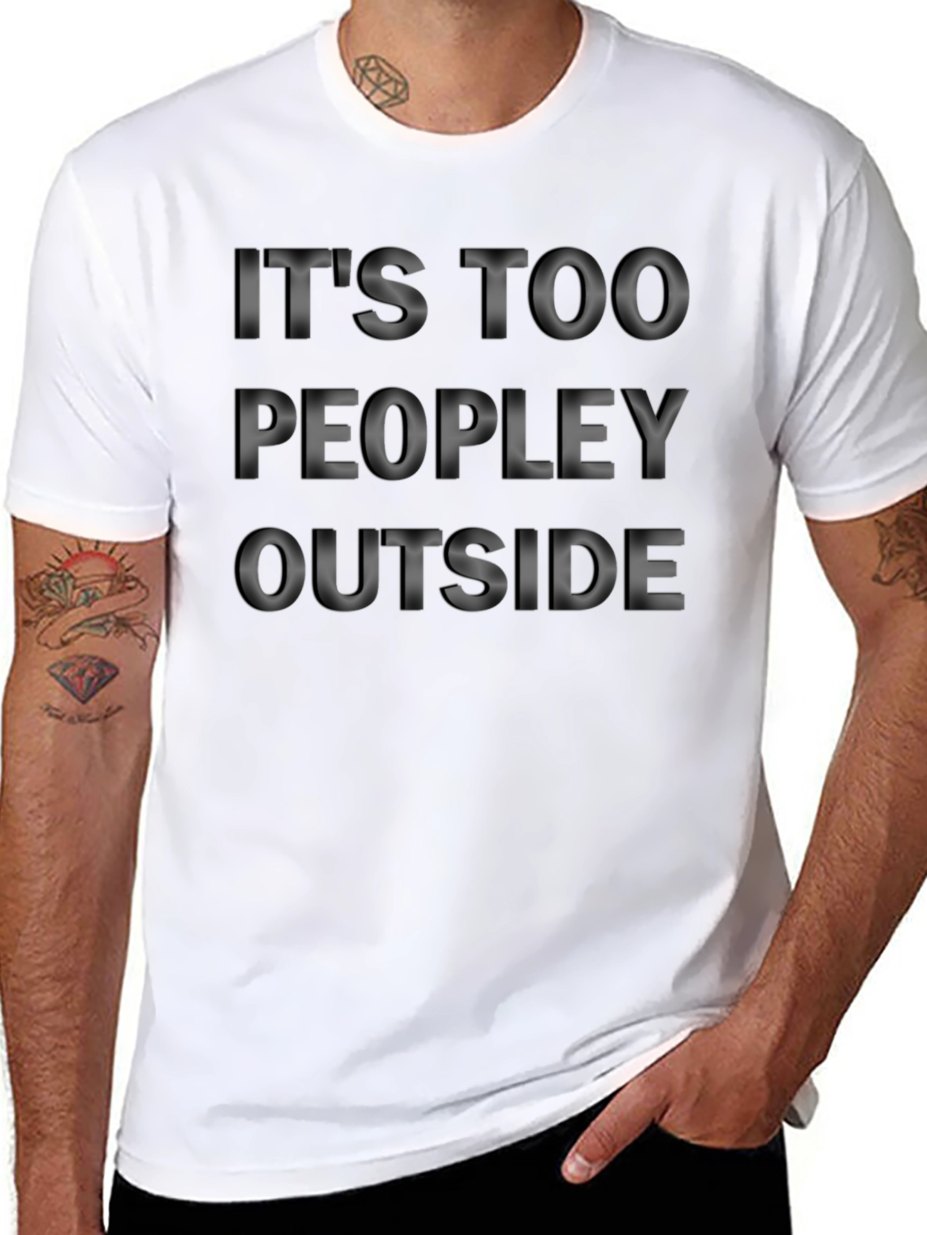 Its Too Peopley Outside T-Shirt