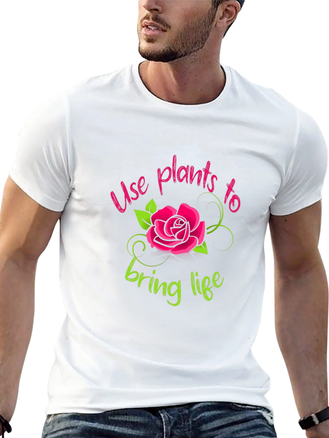 Use Plants To Bring Life T-Shirt