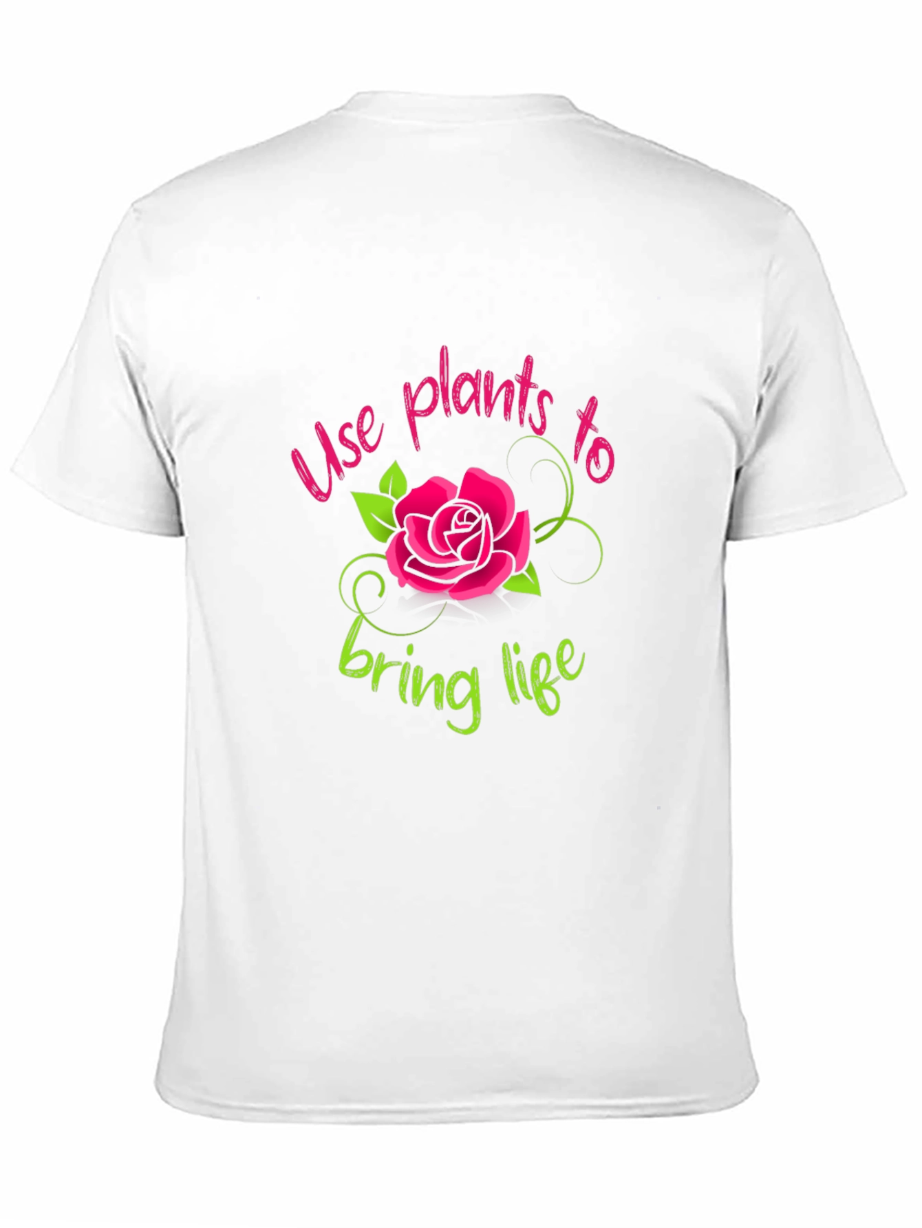 Use Plants To Bring Life T-Shirt