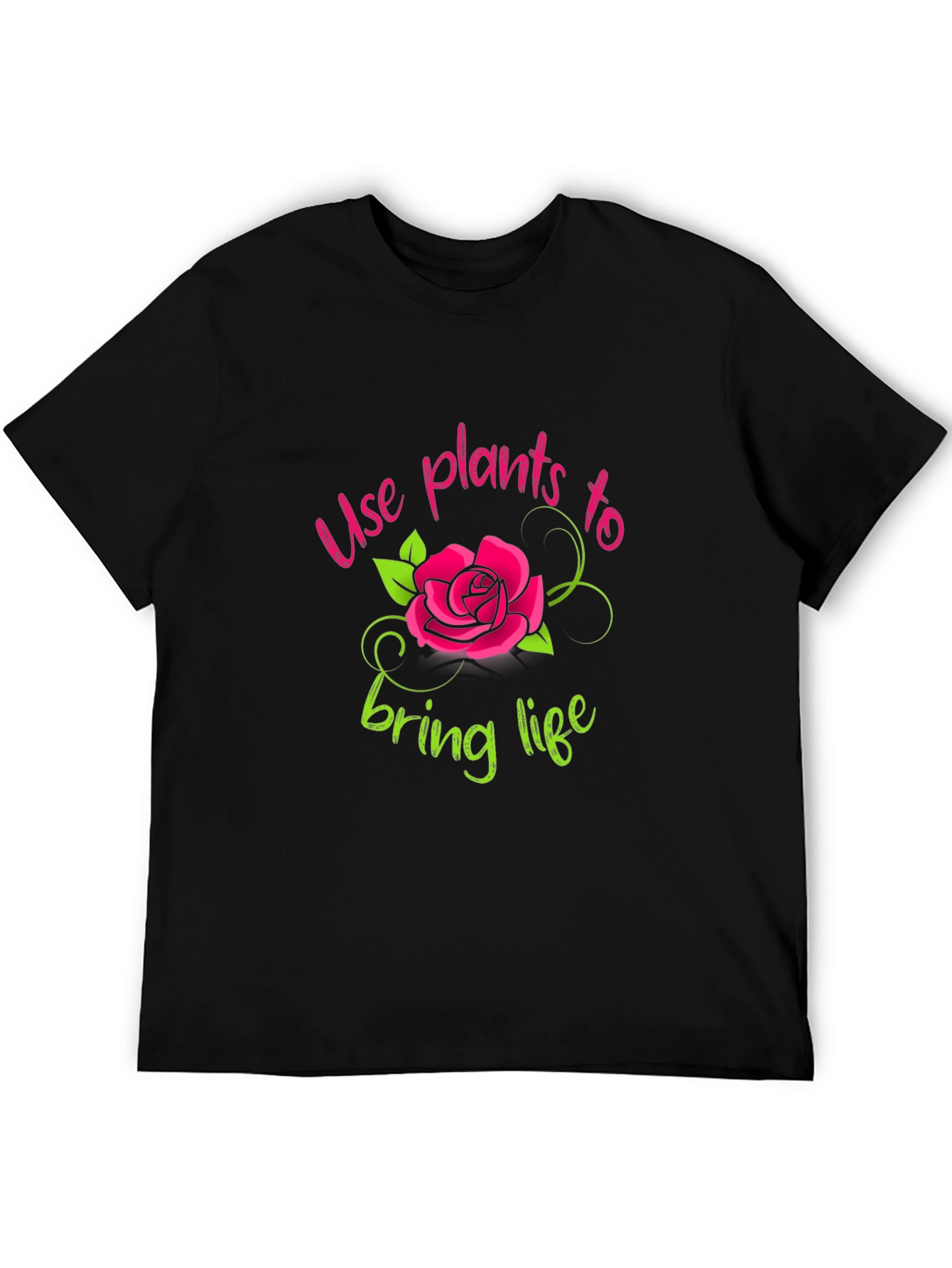 Use Plants To Bring Life T-Shirt
