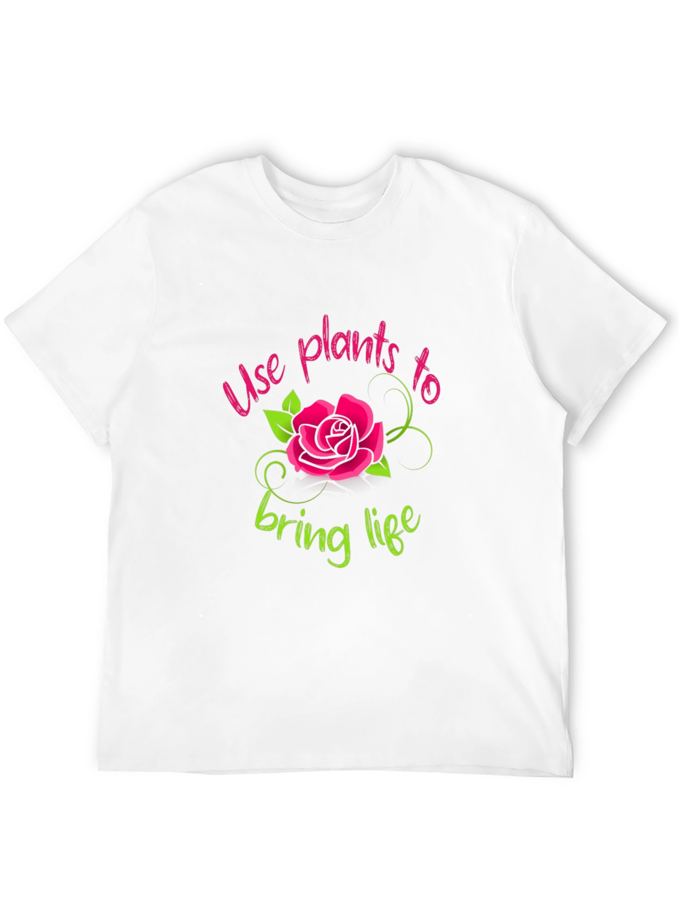 Use Plants To Bring Life T-Shirt