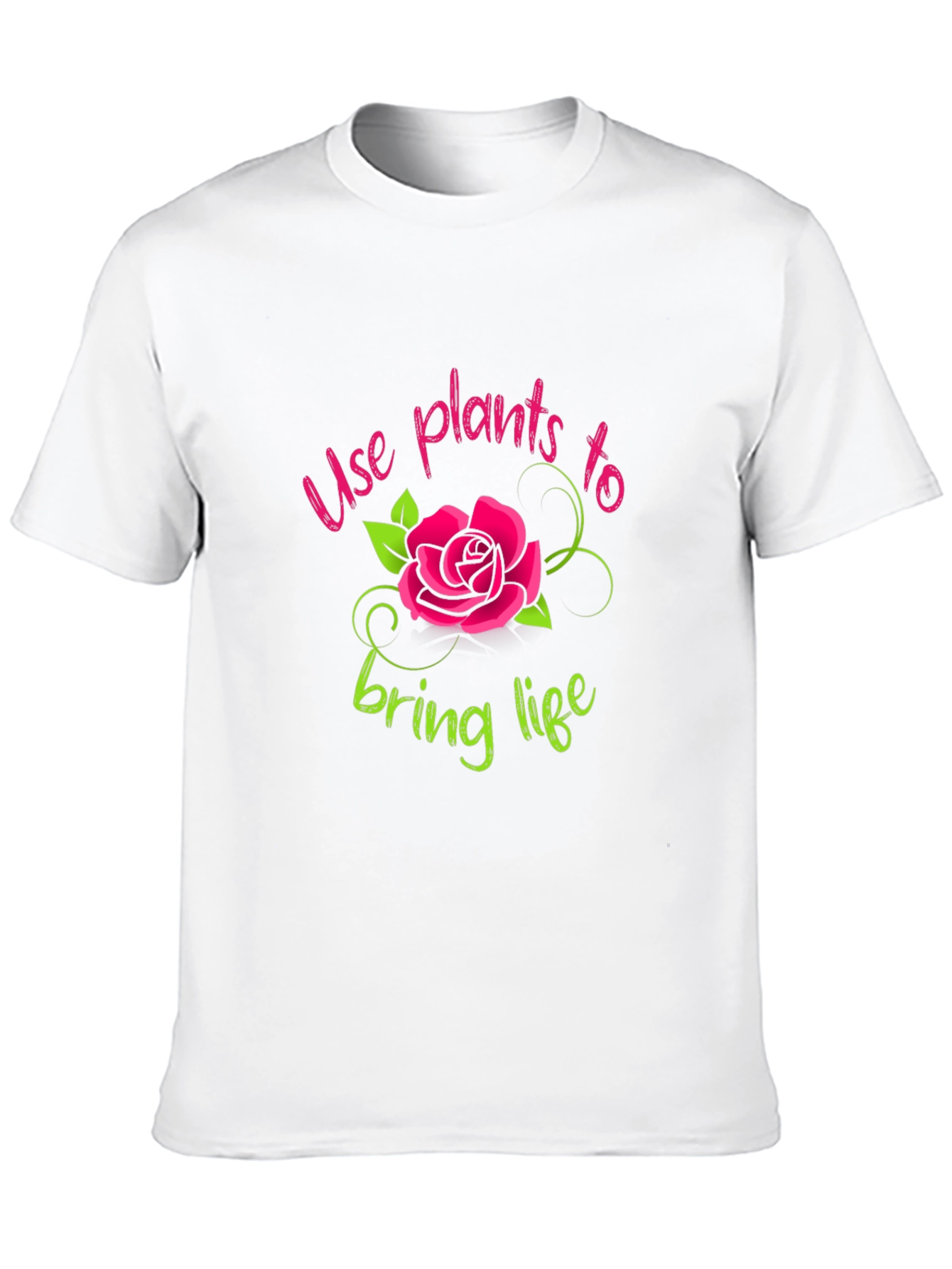 Use Plants To Bring Life T-Shirt